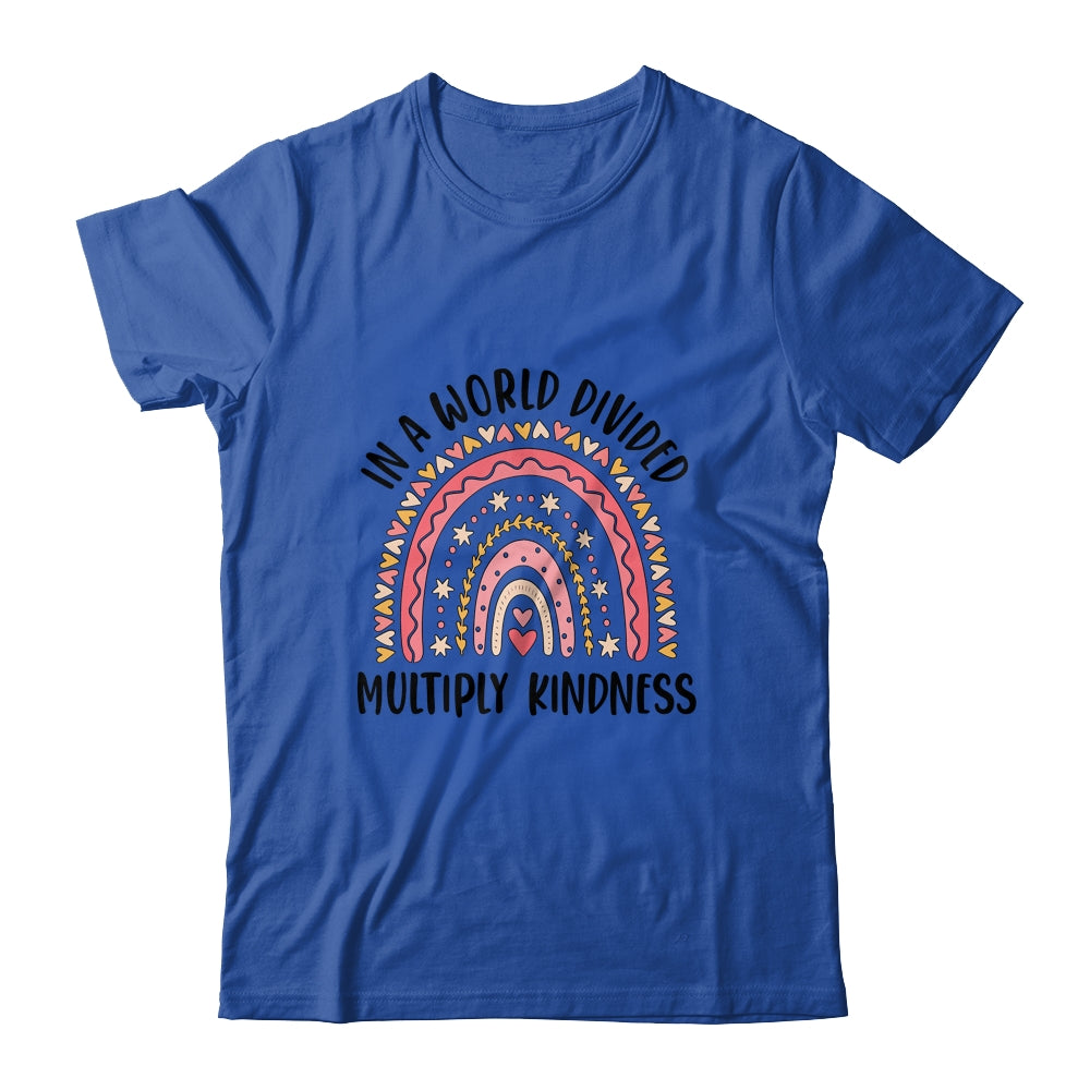 Math Teacher In A World Divided Multiply Kindness Rainbow Shirt & Hoodie | siriusteestore