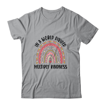 Math Teacher In A World Divided Multiply Kindness Rainbow Shirt & Hoodie | siriusteestore