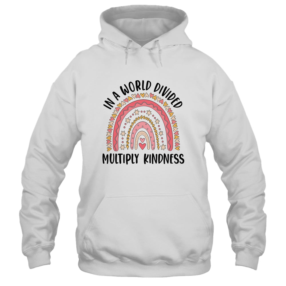 Math Teacher In A World Divided Multiply Kindness Rainbow Shirt & Hoodie | siriusteestore