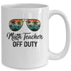 Math Teacher Off Duty Last Day Of School Teacher Summer Mug | siriusteestore