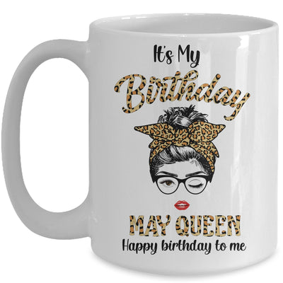 May Birthday Girl Queen Messy Bun Its My Birthday Leopard Mug | siriusteestore