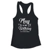 May Is My Birthday Yes The Whole Month Funny Birthday Shirt & Tank Top | siriusteestore