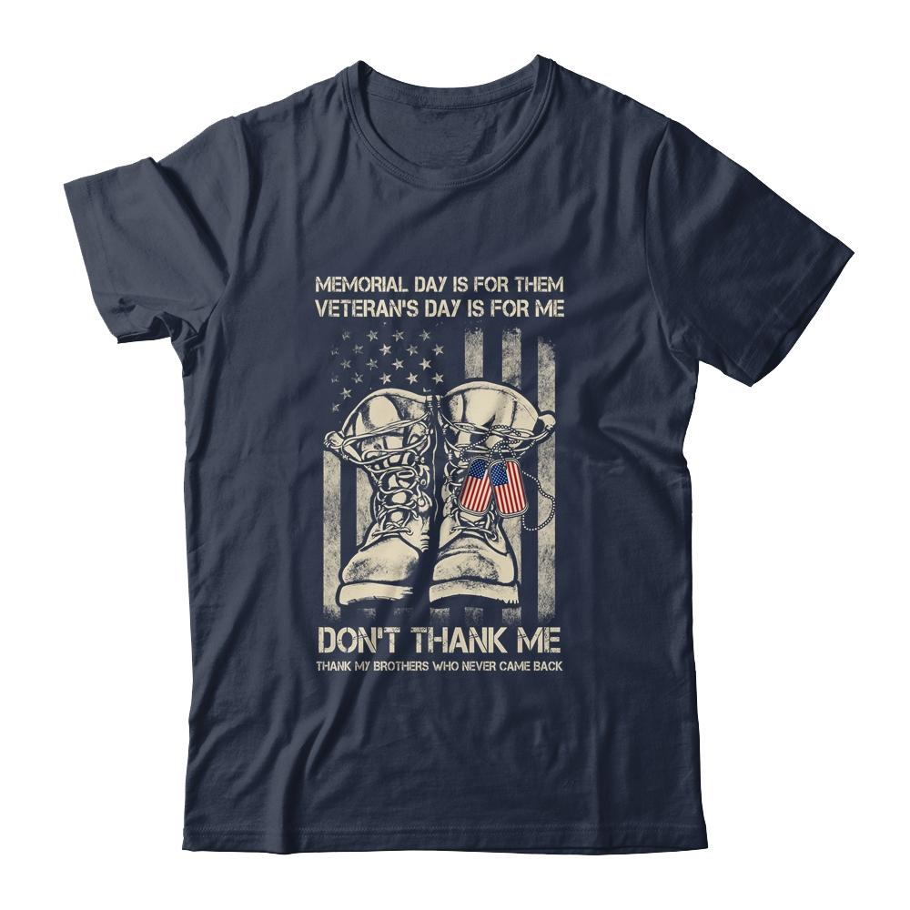 Memorial Day Is For Them Veterans Day Is For Me T-Shirt & Hoodie | Siriustee.com.com