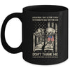 Memorial Day Is For Them Veterans Day Is For Me Mug | siriusteestore