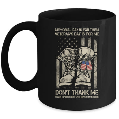 Memorial Day Is For Them Veterans Day Is For Me Mug | siriusteestore