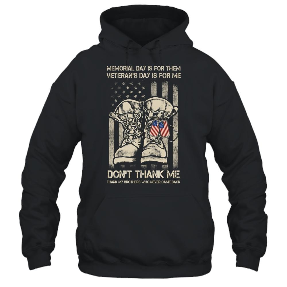 Memorial Day Is For Them Veterans Day Is For Me T-Shirt & Hoodie | Siriustee.com.com