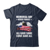 Memorial Day Never Forget All Gave Some Some Gave All Shirt & Hoodie | siriusteestore