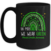 Mental Health Awareness Rainbow In May We Wear Green Mug | siriusteestore