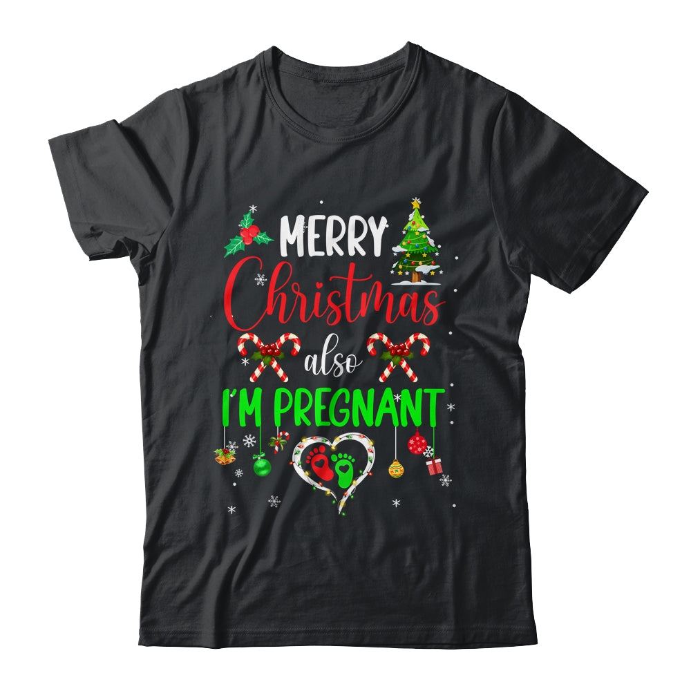 Merry Christmas Also Im Pregnant Xmas Pregnancy Announcement Shirt & Sweatshirt | siriusteestore
