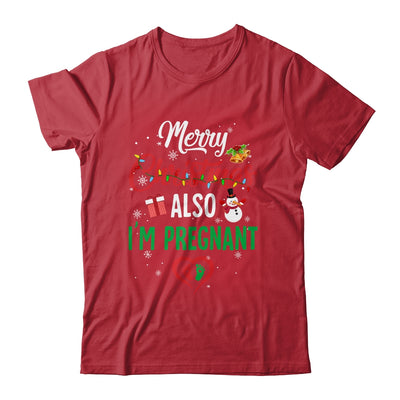Merry Christmas Also Im Pregnant Xmas Pregnancy Announcement Shirt & Sweatshirt | siriusteestore