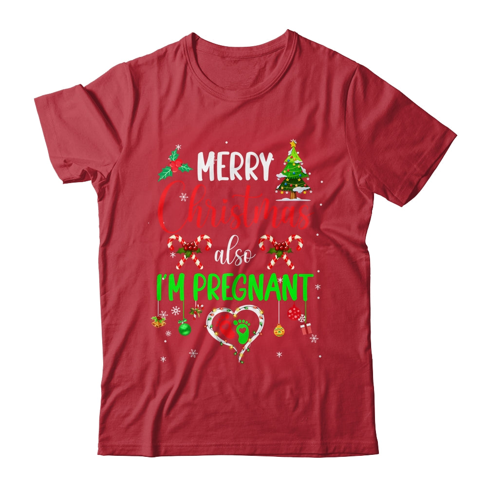 Merry Christmas Also Im Pregnant Xmas Pregnancy Announcement Shirt & Sweatshirt | siriusteestore