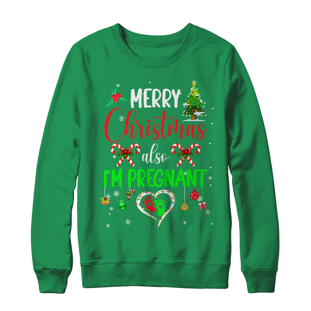 Merry Christmas Also Im Pregnant Xmas Pregnancy Announcement Shirt & Sweatshirt | siriusteestore