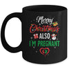 Merry Christmas Also Im Pregnant Xmas Pregnancy Announcement Mug | siriusteestore