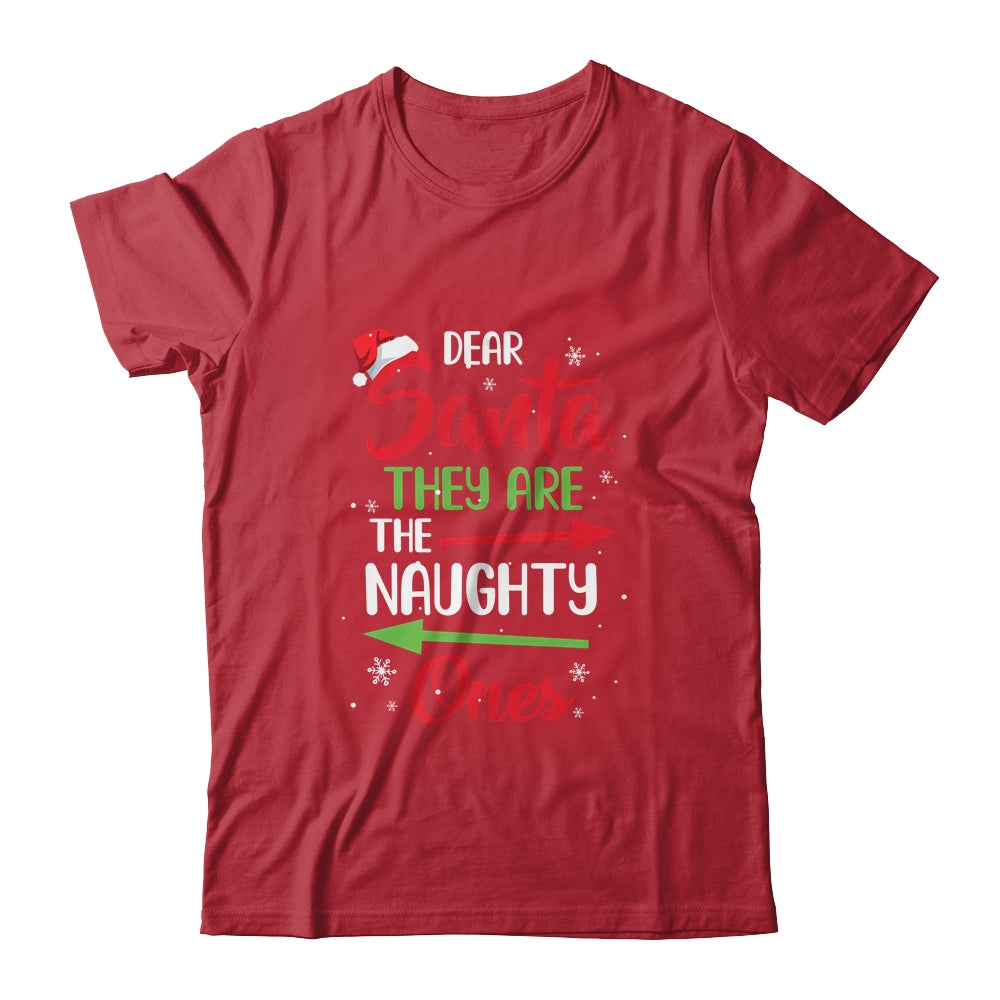 Merry Christmas Dear Santa They Are Naughty Ones Shirt & Sweatshirt | siriusteestore