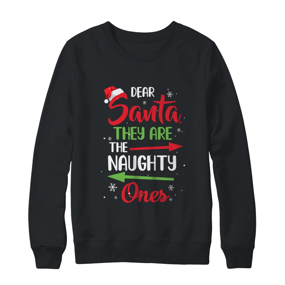 Merry Christmas Dear Santa They Are Naughty Ones Shirt & Sweatshirt | siriusteestore