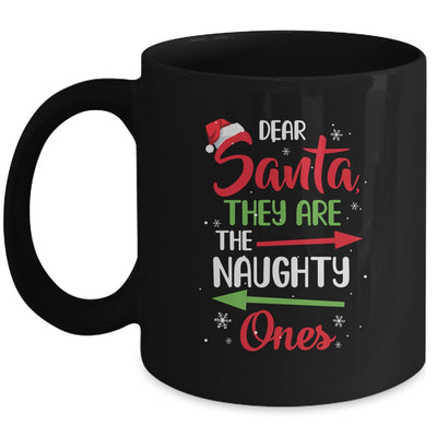 Merry Christmas Dear Santa They Are Naughty Ones Mug | siriusteestore