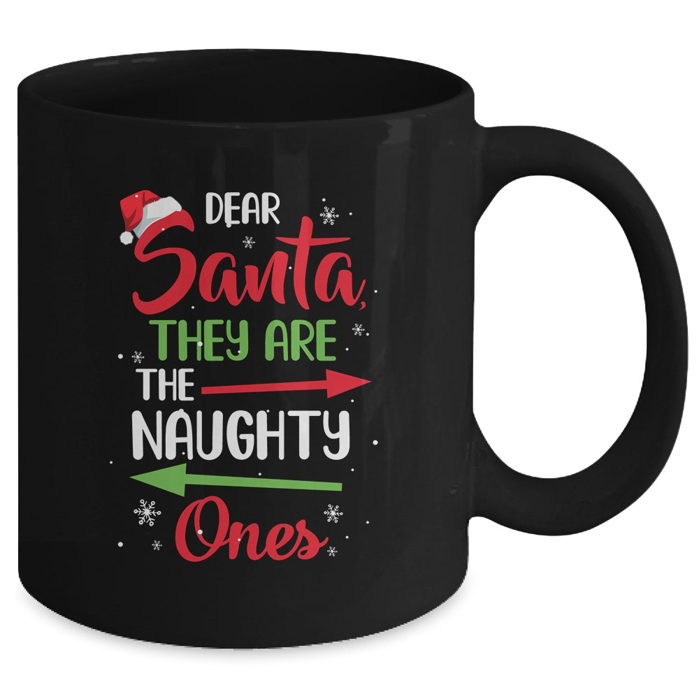 Merry Christmas Dear Santa They Are Naughty Ones Mug | siriusteestore
