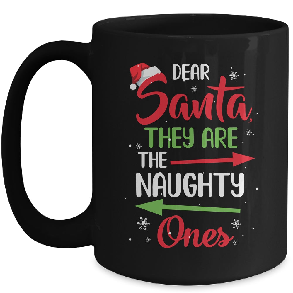 Merry Christmas Dear Santa They Are Naughty Ones Mug | siriusteestore