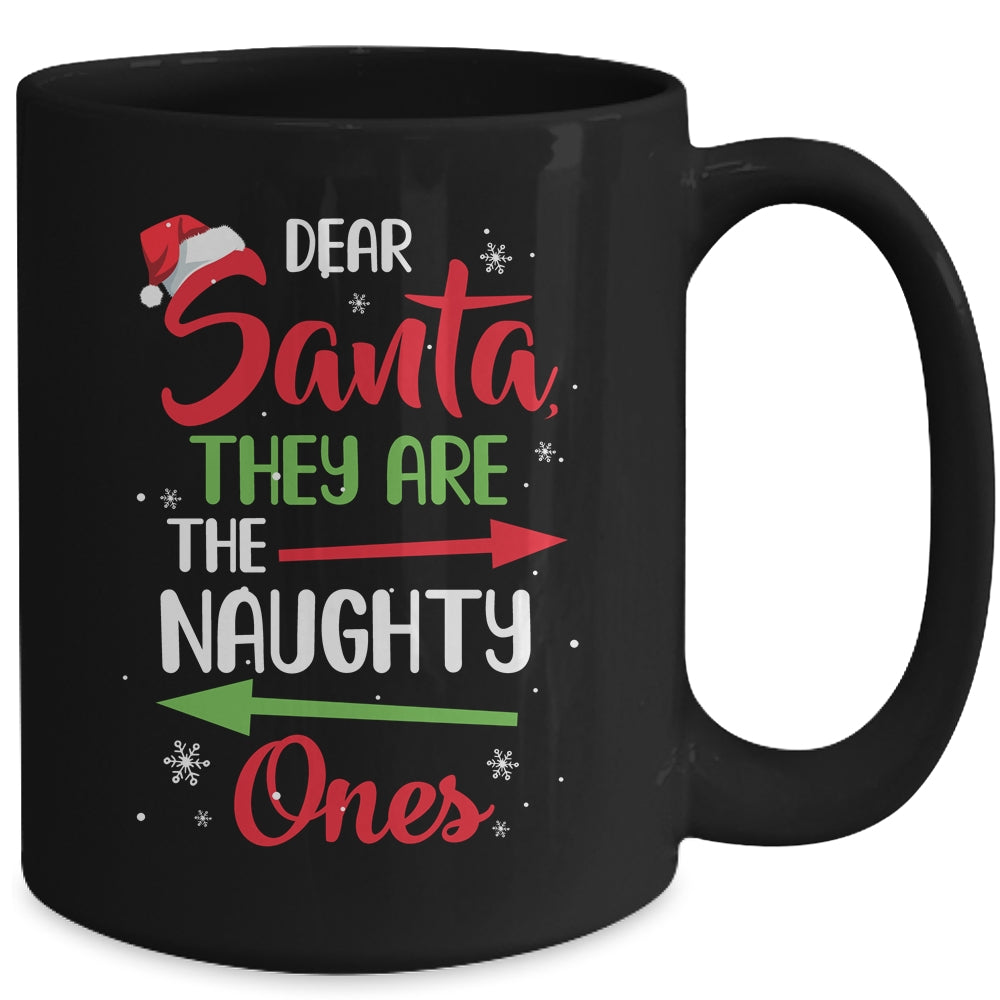 Merry Christmas Dear Santa They Are Naughty Ones Mug | siriusteestore