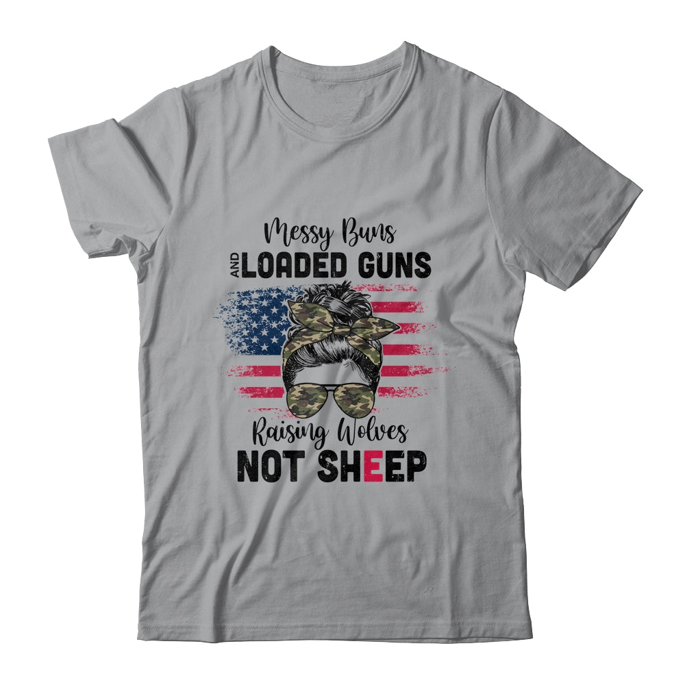 Messy Buns And Loaded Guns Raising Wolves Not Sheep Shirt & Hoodie | siriusteestore