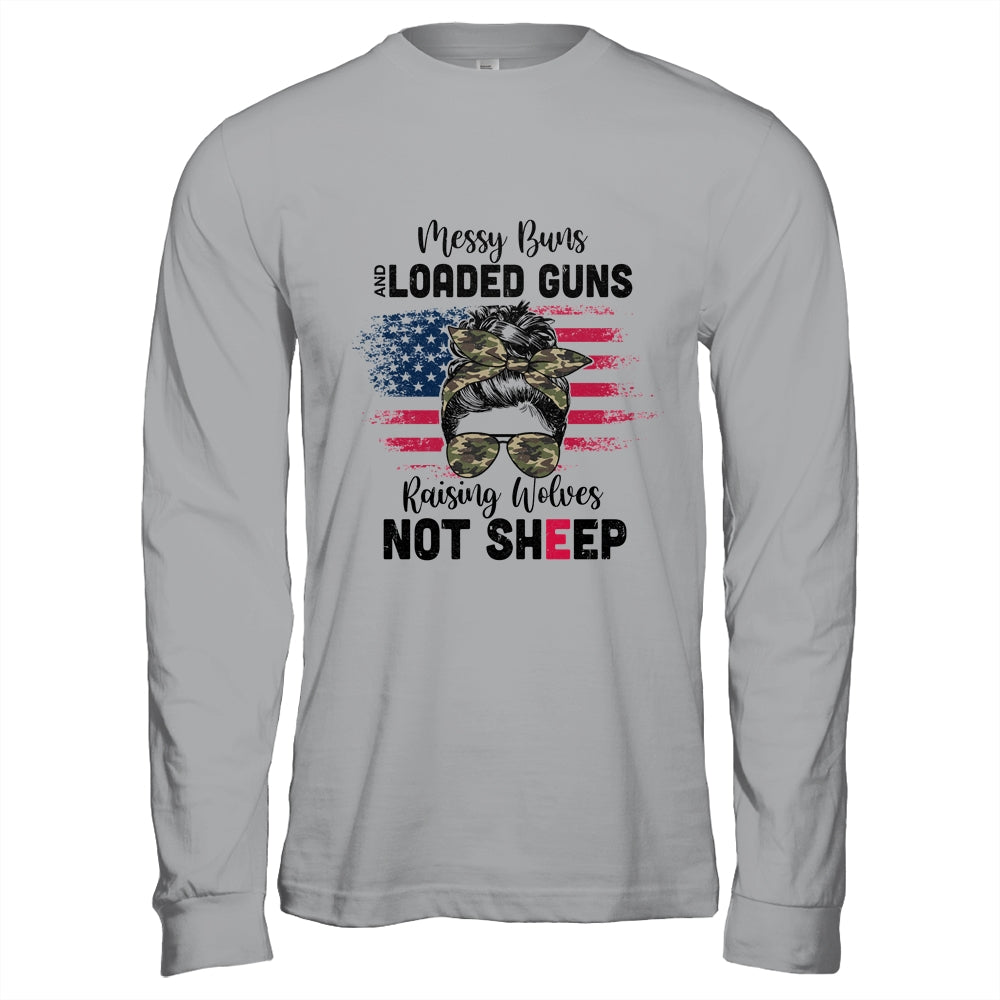 Messy Buns And Loaded Guns Raising Wolves Not Sheep Shirt & Hoodie | siriusteestore