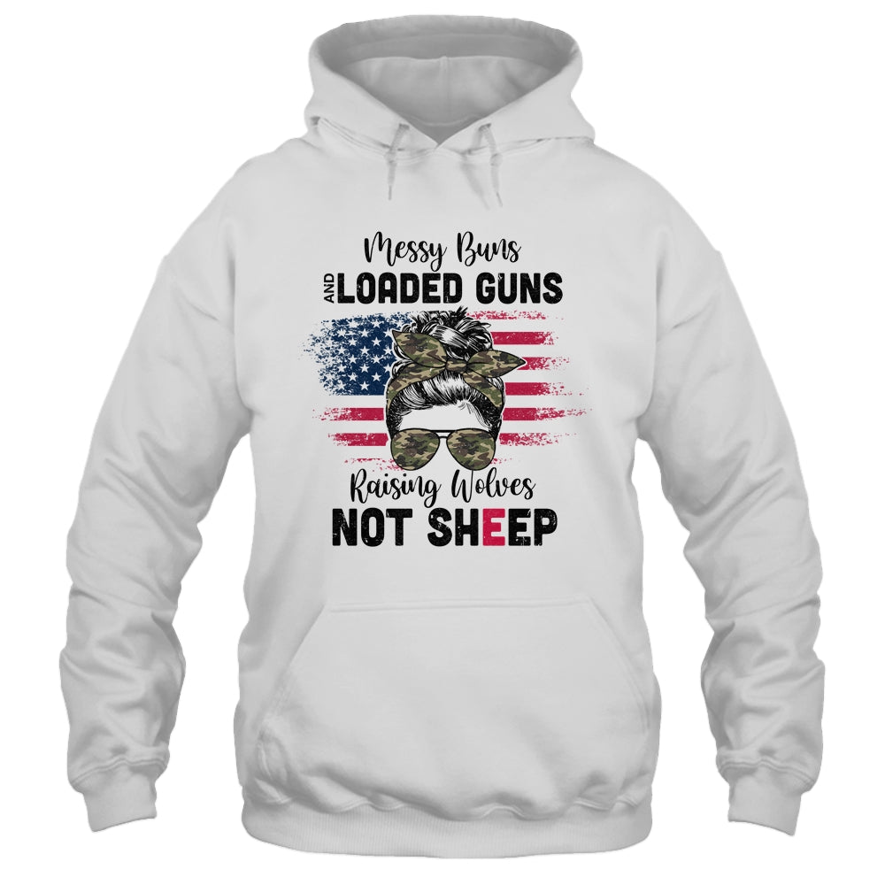 Messy Buns And Loaded Guns Raising Wolves Not Sheep Shirt & Hoodie | siriusteestore