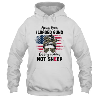 Messy Buns And Loaded Guns Raising Wolves Not Sheep Shirt & Hoodie | siriusteestore
