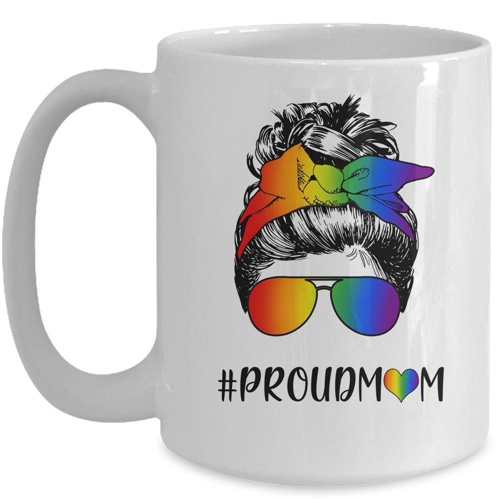 Messy Hair Bun Proud Mom LGBT Gay Pride Support LGBTQ Mug | siriusteestore