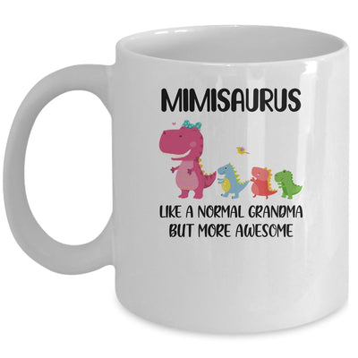 Mimisaurus Like A Normal Grandma But More Awesome Mimi Mug | siriusteestore