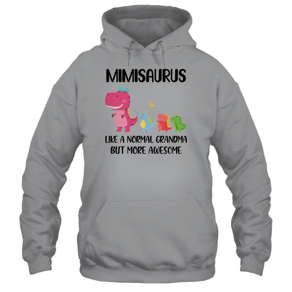 Mimisaurus Like A Normal Grandma But More Awesome Mimi Shirt & Hoodie | teecentury