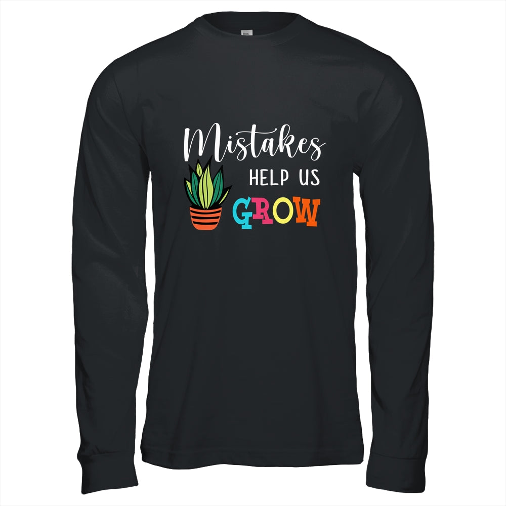 Mistakes Help Us Grow For Teacher And Student Shirt & Hoodie | siriusteestore