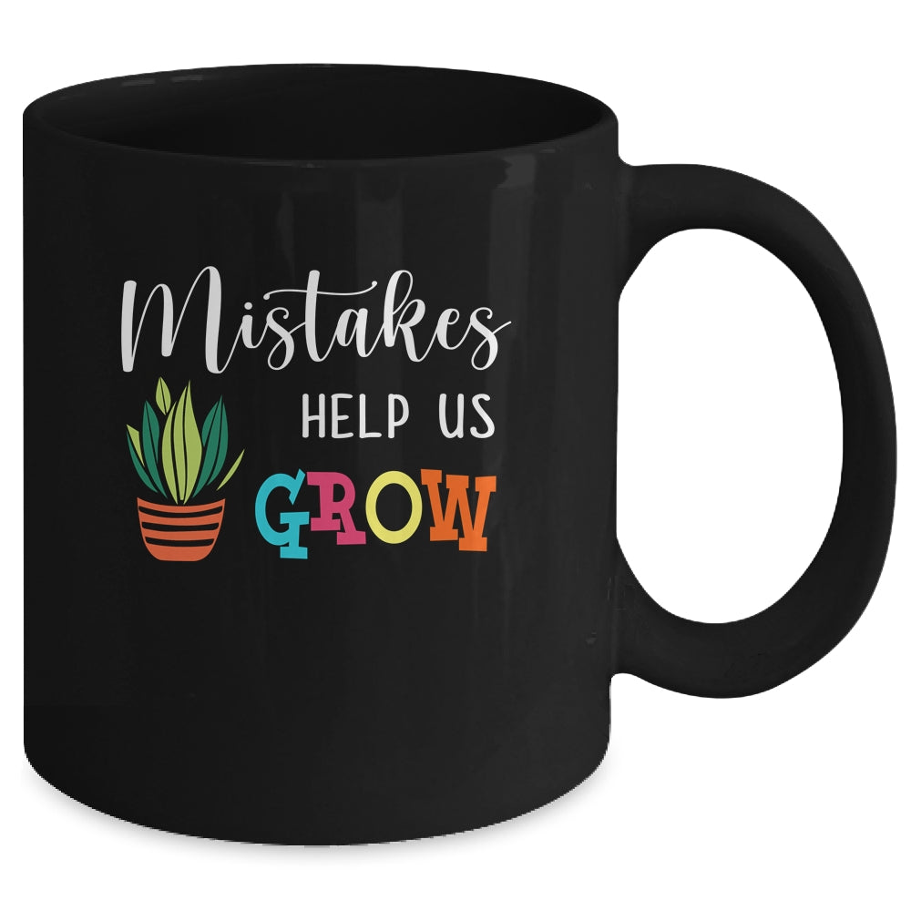 Mistakes Help Us Grow For Teacher And Student Mug | siriusteestore