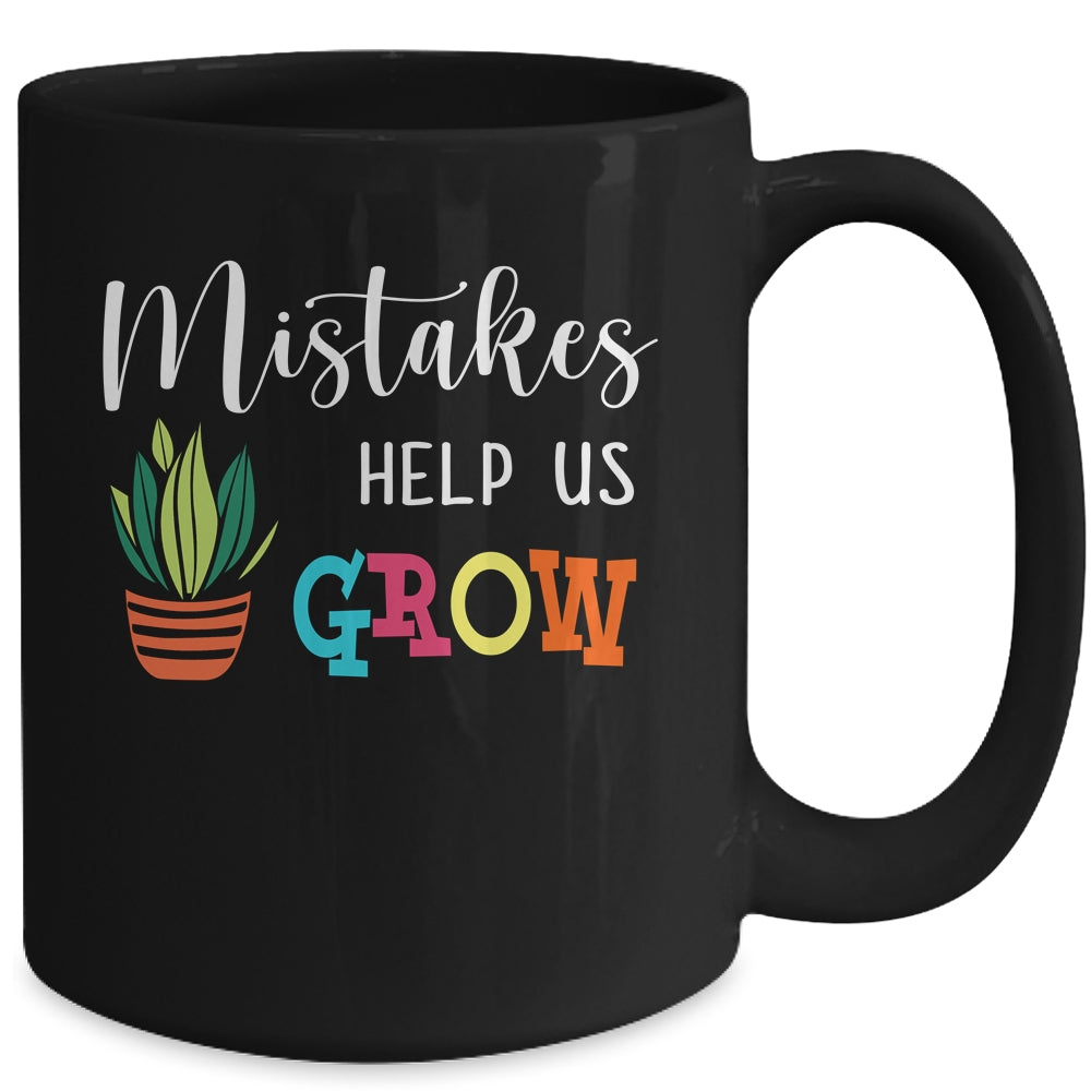 Mistakes Help Us Grow For Teacher And Student Mug | siriusteestore