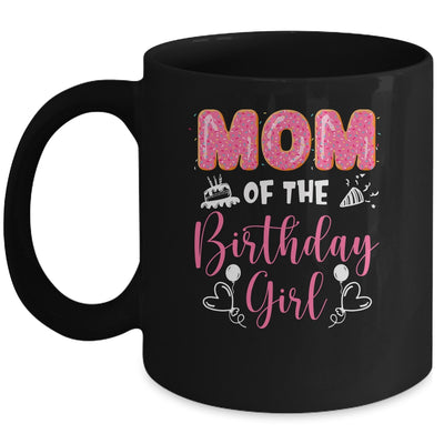 Mom Of The Birthday Girl Family Donut Birthday Mug | siriusteestore