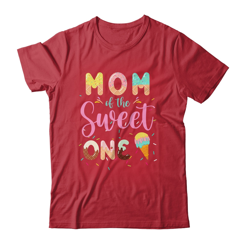 Mom Of The Sweet One Ice Cream 1st First Birthday Family Shirt & Hoodie | siriusteestore