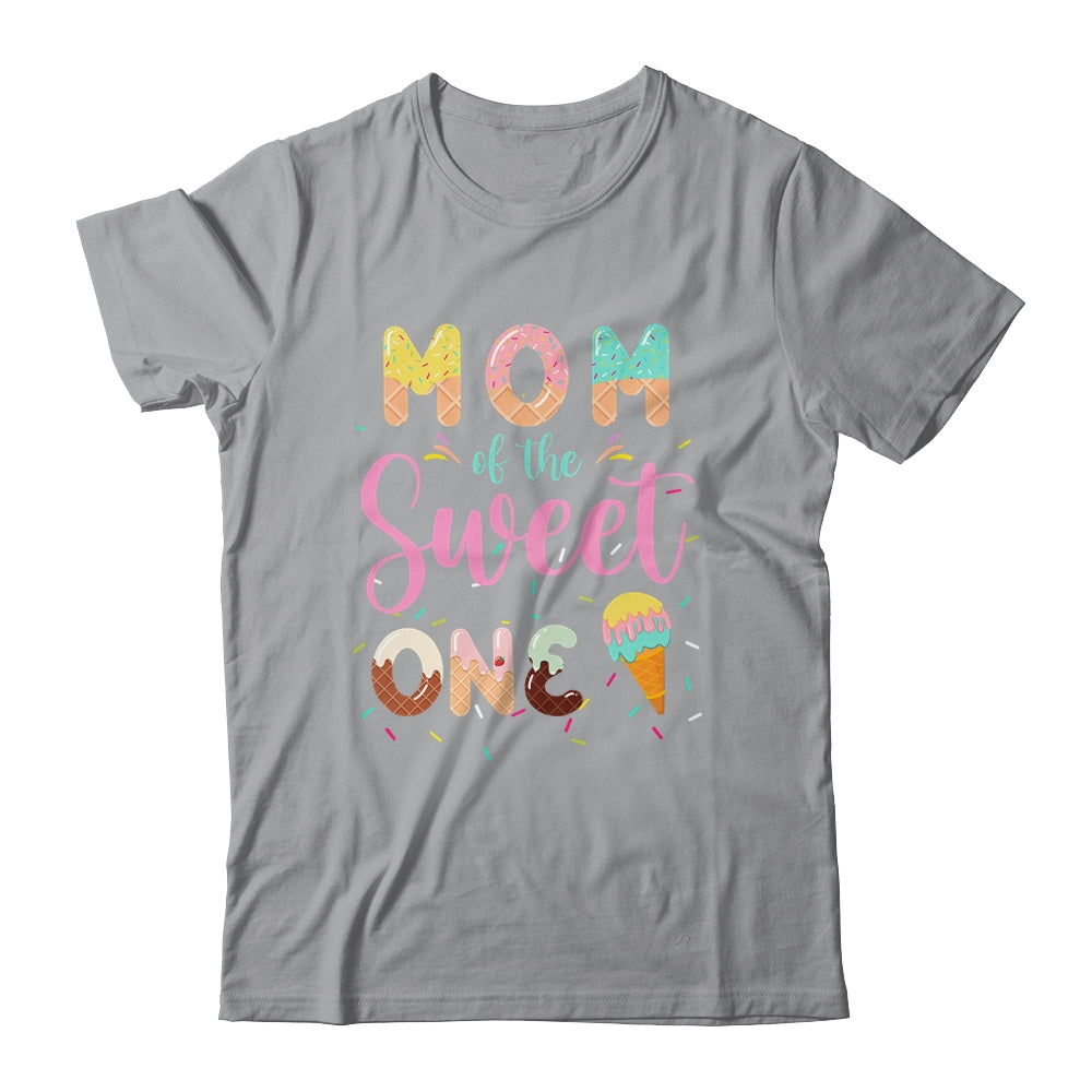 Mom Of The Sweet One Ice Cream 1st First Birthday Family Shirt & Hoodie | siriusteestore