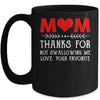 Mom Thanks For Not Swallowing Me Love Favorite Mothers Day Mug | siriusteestore