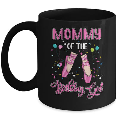 Mommy Of The Birthday Ballerina Girl Party Ballet Dancer Mug | siriusteestore