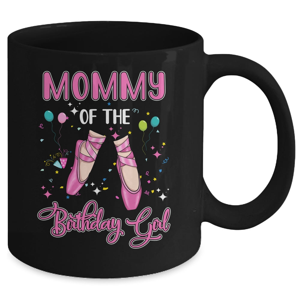 Mommy Of The Birthday Ballerina Girl Party Ballet Dancer Mug | siriusteestore