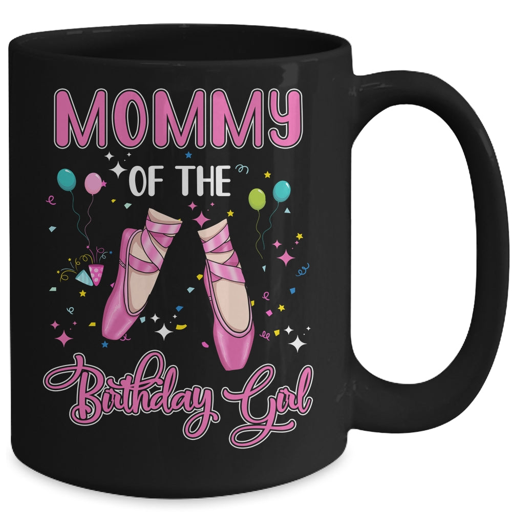 Mommy Of The Birthday Ballerina Girl Party Ballet Dancer Mug | siriusteestore