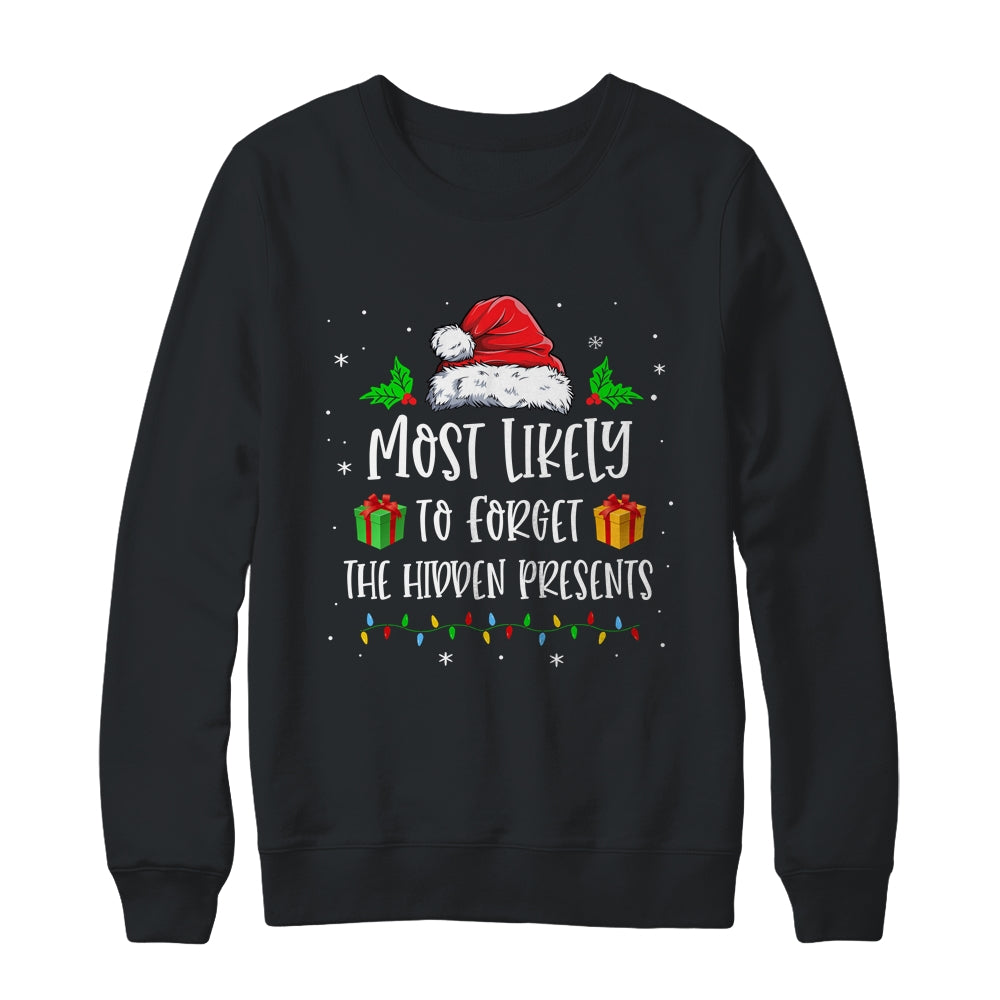 Most Likely To Forget The Hidden Presents Family Christmas Shirt & Sweatshirt | siriusteestore