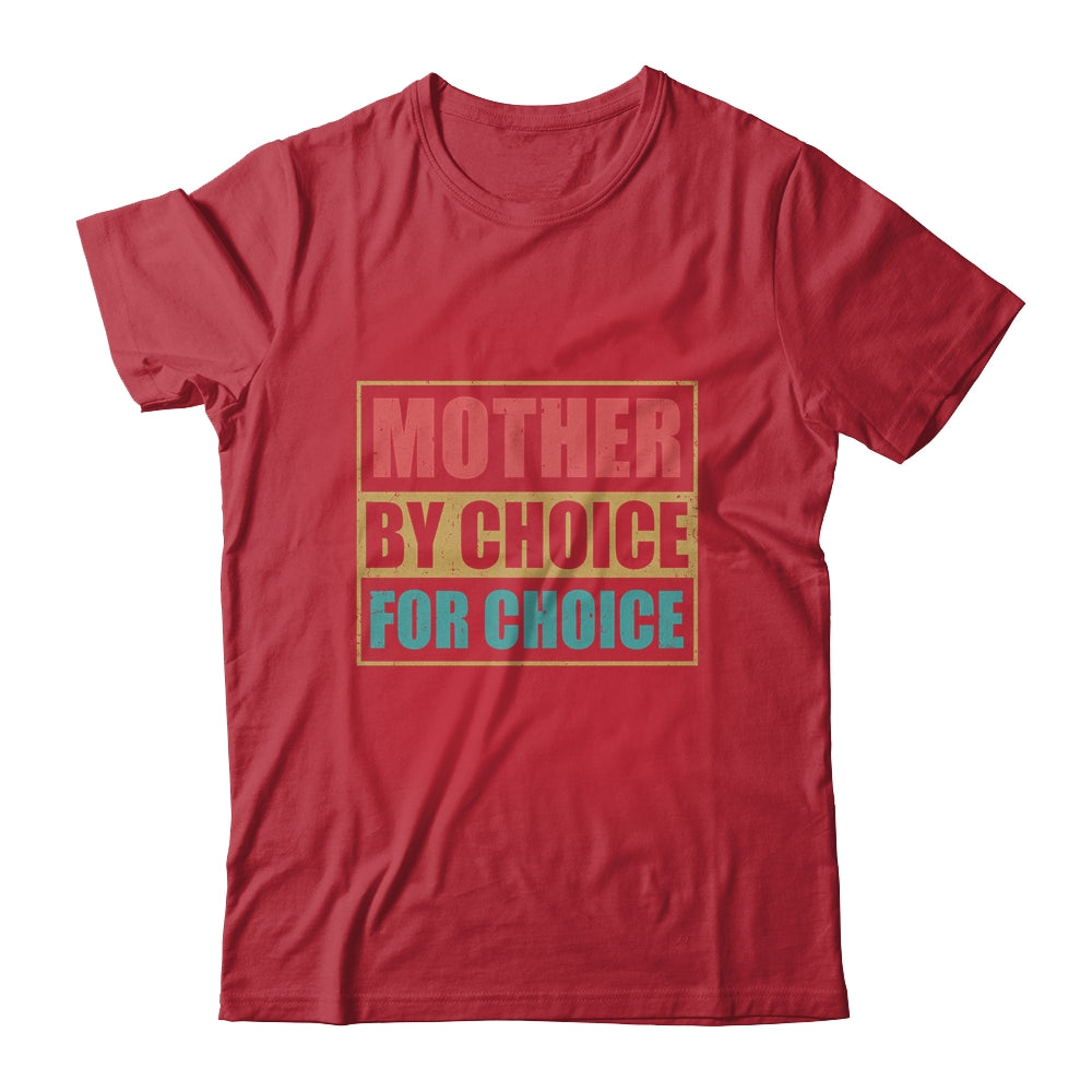 Mother By Choice For Choice Pro Choice Feminist Rights Shirt & Tank Top | siriusteestore