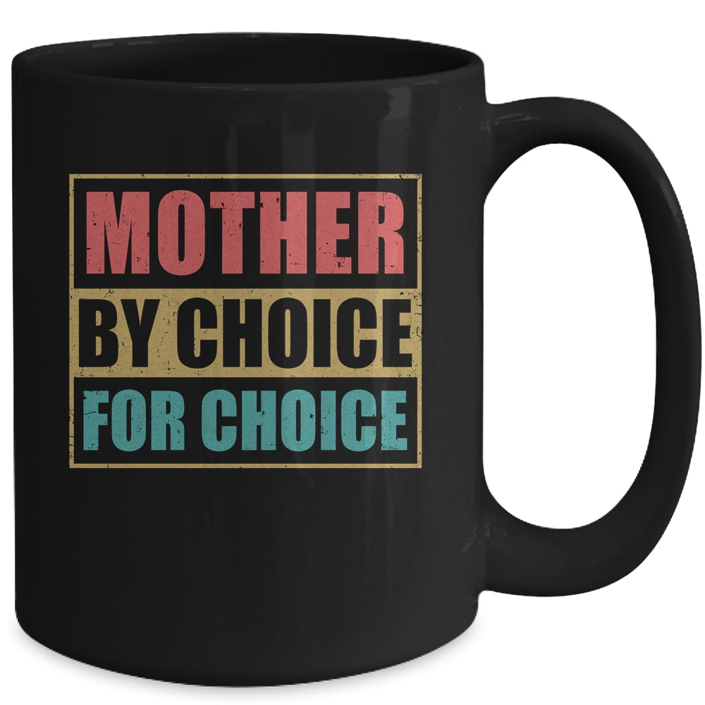 Mother By Choice For Choice Pro Choice Feminist Rights Mug | siriusteestore