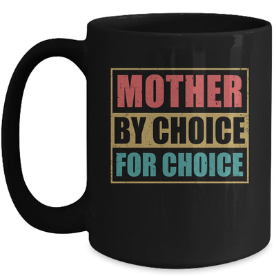 Mother By Choice For Choice Pro Choice Feminist Rights Mug | siriusteestore