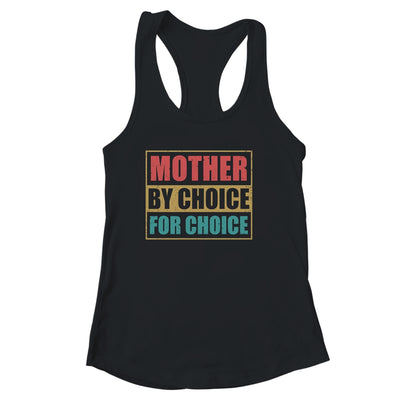 Mother By Choice For Choice Pro Choice Feminist Rights Shirt & Tank Top | siriusteestore