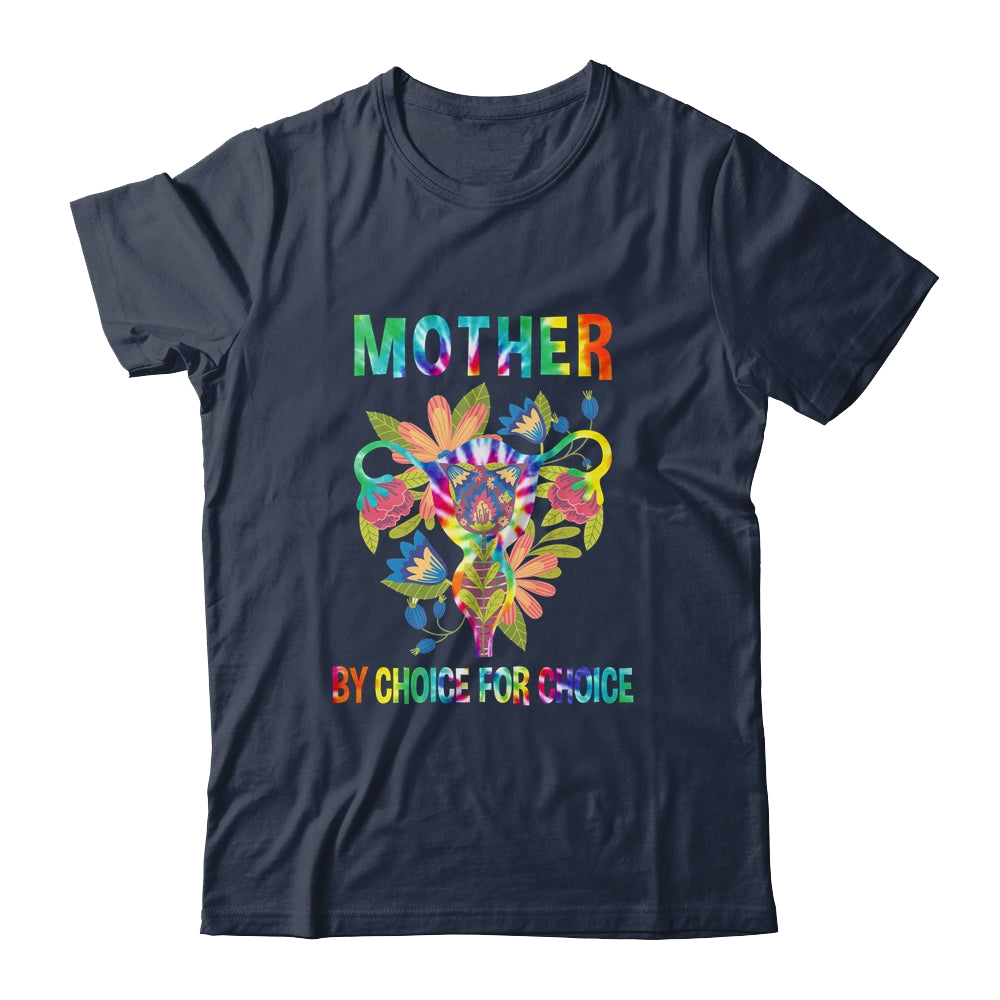 Mother By Choice For Choice Uterus Flower Feminist Tie Dye Shirt & Tank Top | siriusteestore