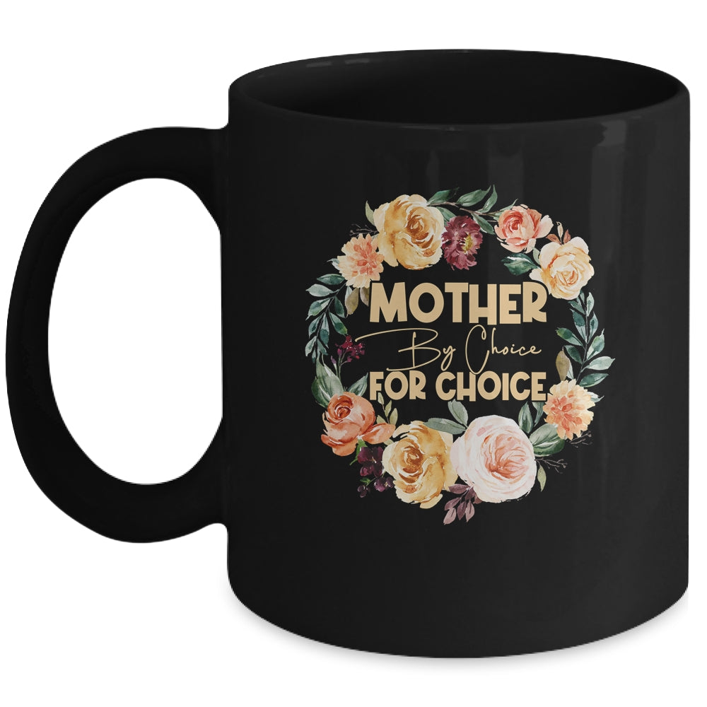 Mother By Choice For Choice Womens Rights Floral Mug | siriusteestore