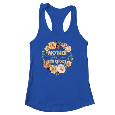 Mother By Choice For Choice Womens Rights Floral Shirt & Tank Top | siriusteestore