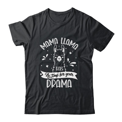 Mothers Day Funny Mama Llama Has No Time Your Drama Shirt & Tank Top | siriusteestore