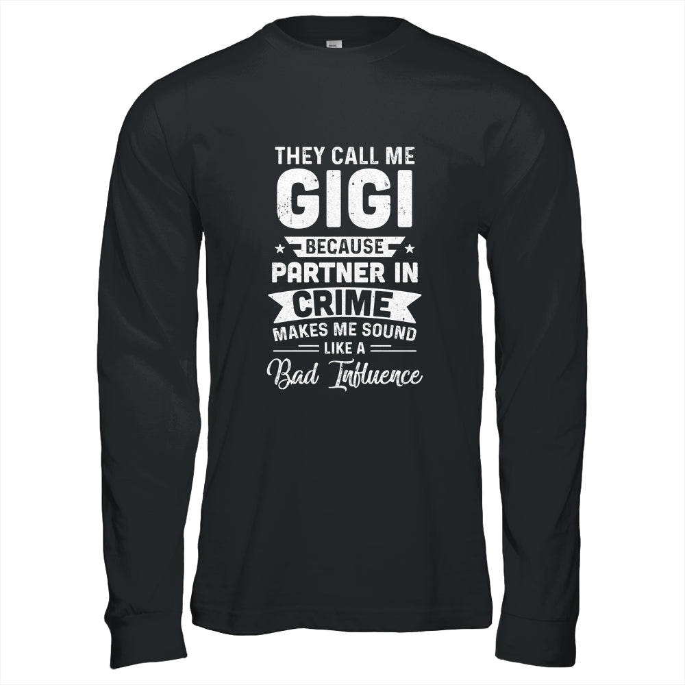 Mothers Day They Call Me Gigi Because Partner In Crime Shirt & Hoodie | siriusteestore